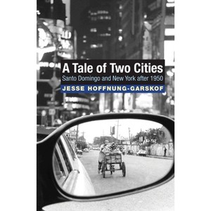 A Tale of Two Cities - by  Jesse Hoffnung-Garskof (Paperback) - 1 of 1