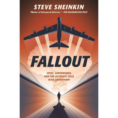 Fallout - by  Steve Sheinkin (Hardcover)