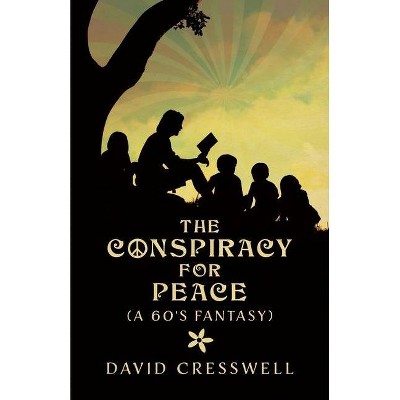 The Conspiracy For Peace - by  David Cresswell (Paperback)