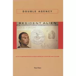 Double Agency - (Asian America) by  Tina Chen (Hardcover)