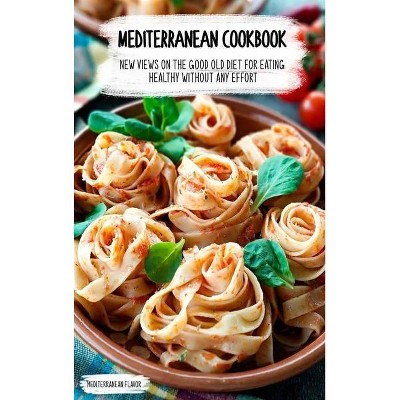 Mediterranean Cookbook - (Hardcover)