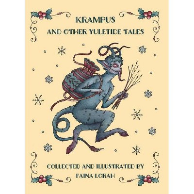 Krampus and Other Yuletide Tales - by  Faina Lorah (Hardcover)