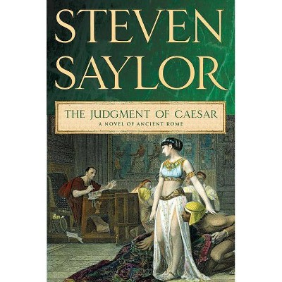 Judgment of Caesar - (Novels of Ancient Rome) by  Steven Saylor (Paperback)