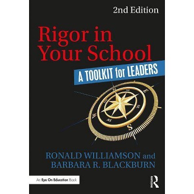 Rigor in Your School - 2nd Edition by  Ronald Williamson & Barbara R Blackburn (Paperback)