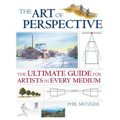 The Art of Perspective - by  Phil Metzger (Paperback)