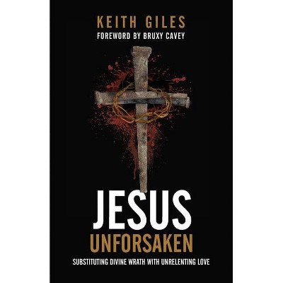 Jesus Unforsaken - by  Keith Giles (Paperback)