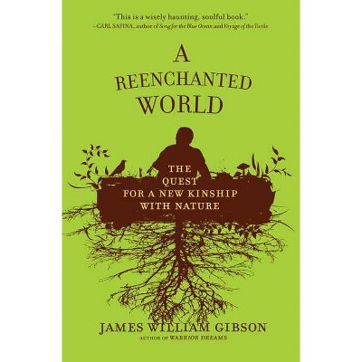 A Reenchanted World - by  James William Gibson (Paperback)