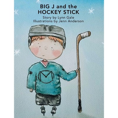 Big J and the Hockey Stick - (Big J - The) by Lynn Gale