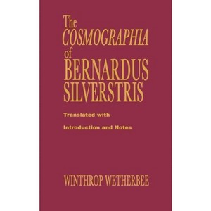 Cosmographia of Bernardus Silvestris - (Records of Western Civilization) (Hardcover) - 1 of 1