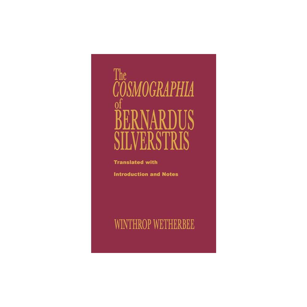 Cosmographia of Bernardus Silvestris - (Records of Western Civilization) (Hardcover)