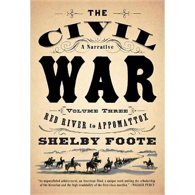 The Civil War: V3 Red River to Appomattox - (Vintage Civil War Library) by  Shelby Foote (Paperback)