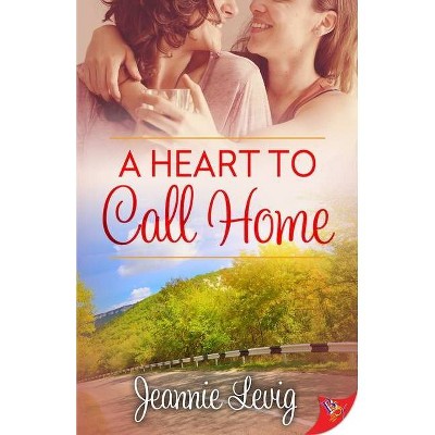 A Heart to Call Home - by  Jeannie Levig (Paperback)