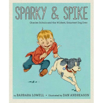 Sparky & Spike - by  Barbara Lowell (Hardcover)