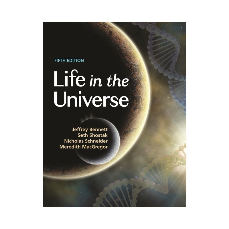Life in the Universe, 5th Edition - by Jeffrey Bennett & Gerson Seth Shostak & Nicholas Schneider & Meredith MacGregor, 1 of 2