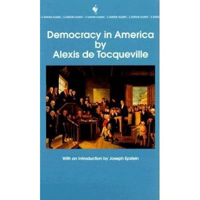 Democracy in America: The Complete and Unabridged Volumes I and II - by  Alexis de Tocqueville (Paperback)