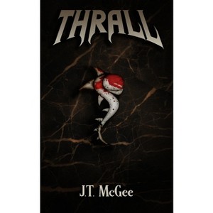 Thrall - by  J T McGee (Paperback) - 1 of 1