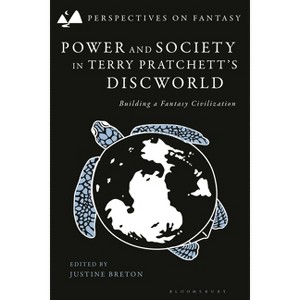 Power and Society in Terry Pratchett's Discworld - (Perspectives on Fantasy) by  Justine Breton (Hardcover) - 1 of 1