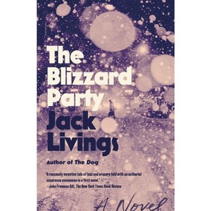 The Blizzard Party - by  Jack Livings (Paperback) - 1 of 1