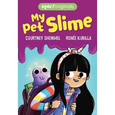 My Pet Slime - by  Courtney Sheinmel (Hardcover)