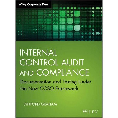 Internal Control Audit and Compliance - (Wiley Corporate F&a) by  Lynford Graham (Hardcover)