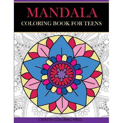 Mandala Coloring Book for Teens - (Coloring Books for Teens) by  Creative Coloring (Paperback)