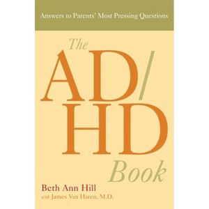 The ADHD Book - by  Beth Ann Hill & James Van Haren (Paperback) - 1 of 1