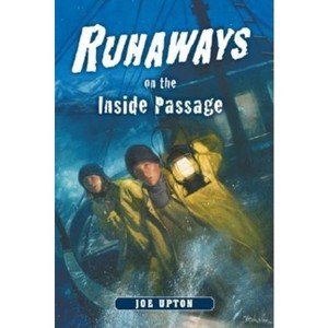 Runaways on the Inside Passage - by  Joe Upton (Hardcover) - 1 of 1
