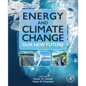 Energy and Climate Change - by  Trevor Letcher & Vasilis M Fthenakis (Paperback) - 1 of 1