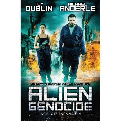 Alien Genocide - (Shadow Vanguard) by  Tom Dublin & Michael Anderle & Craig Martelle (Paperback)