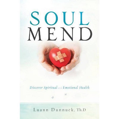 Soul Mend - by  Luann Dunnuck (Paperback)