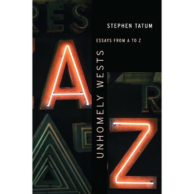 Unhomely Wests - (Postwestern Horizons) by Stephen Tatum