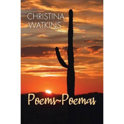 Poems Poemas - by  Christina Watkins (Paperback)