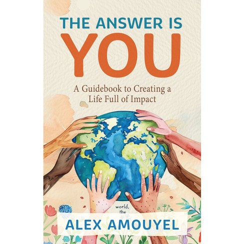 The Answer Is You - by  Alex Amouyel (Paperback) - image 1 of 1