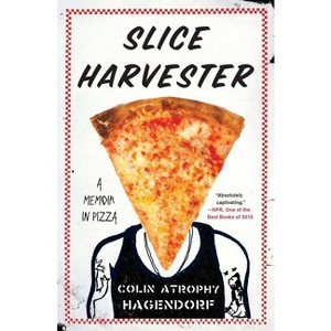 Slice Harvester - by  Colin Atrophy Hagendorf (Paperback) - 1 of 1