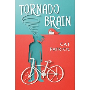 Tornado Brain - by  Cat Patrick (Hardcover) - 1 of 1