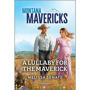 A Lullaby for the Maverick - (Montana Mavericks: The Anniversary Gift) by  Melissa Senate (Paperback) - 1 of 1