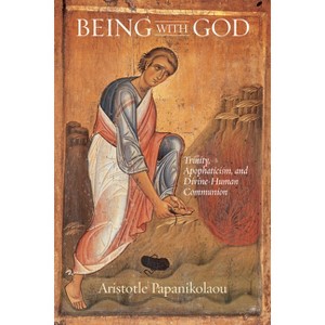 Being with God - by  Aristotle Papanikolaou (Paperback) - 1 of 1