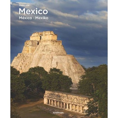 Mexico - (Spectacular Places) by  Stephen West & Marion Trutter (Hardcover)