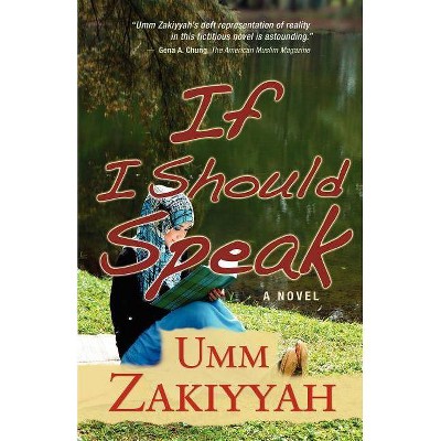 If I Should Speak, A Novel - by  Umm Zakiyyah (Paperback)