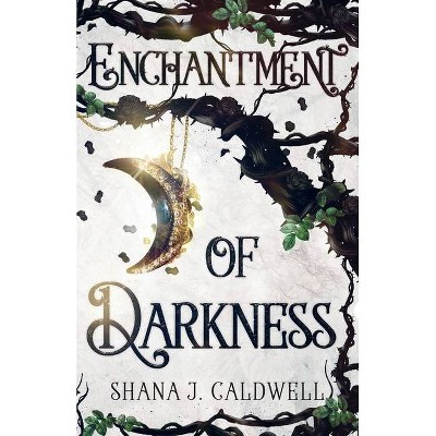 Enchantment of Darkness - Large Print by  Shana J Caldwell (Paperback)