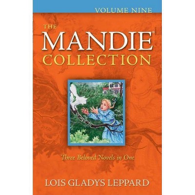 The Mandie Collection, Volume Nine - by  Lois Gladys Leppard (Paperback)