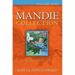 The Mandie Collection, Volume Nine - by  Lois Gladys Leppard (Paperback)