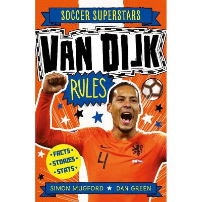 Soccer Superstars: Van Djik Rules - by  Simon Mugford (Paperback)