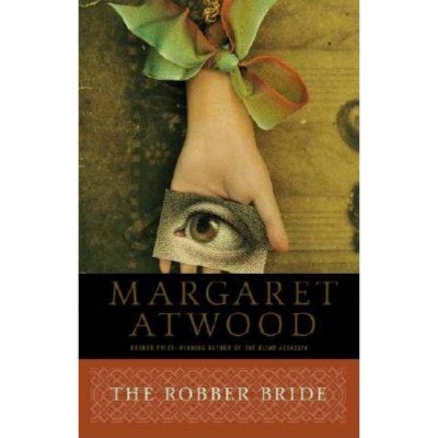 The Robber Bride - by  Margaret Atwood (Paperback)