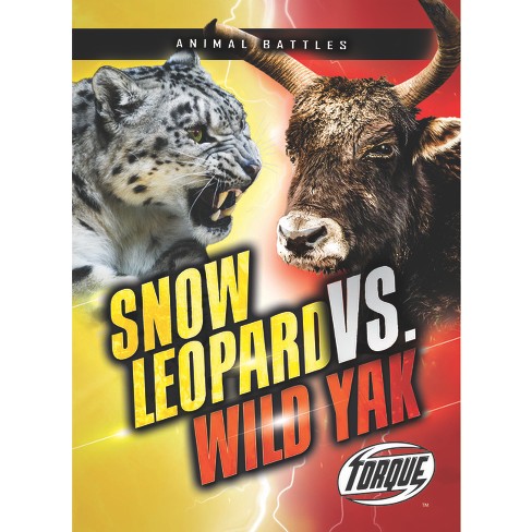 Snow Leopard Vs. Wild Yak - (animal Battles) By Kieran Downs (paperback) :  Target