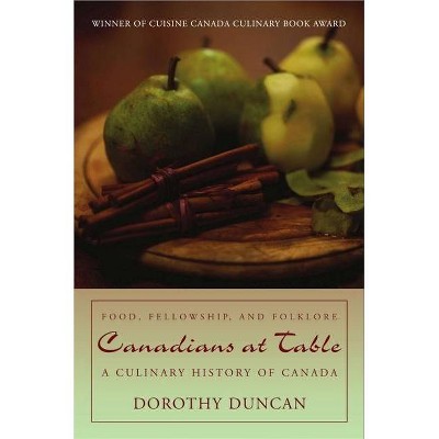 Canadians at Table - 2nd Edition by  Dorothy Duncan (Paperback)