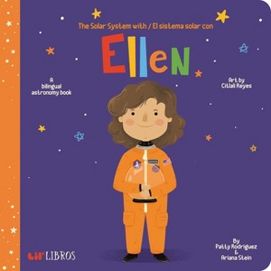The Solar System with / El Sistema Solar Con Ellen - (Lil' Libros) by  Patty Rodriguez & Ariana Stein (Board Book) - 1 of 1