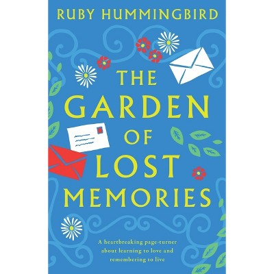 The Garden of Lost Memories - by  Ruby Hummingbird (Paperback)