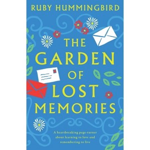 The Garden of Lost Memories - by  Ruby Hummingbird (Paperback) - 1 of 1