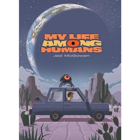 My Life Among Humans - by  Jed McGowan (Hardcover) - image 1 of 1